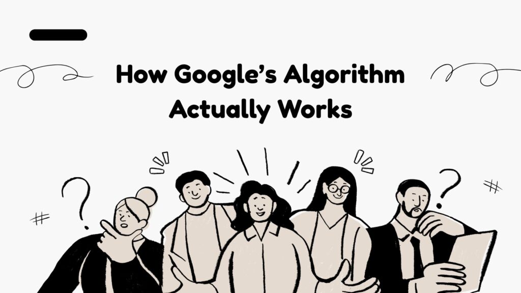 The current image has no alternative text. The file name is: How-Googles-Algorithm-Actually-Works.jpg